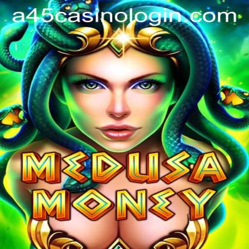 MedusaMoney: Delve into the Mysteries of Ancient Riches in A45 CASINO LOGIN