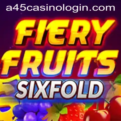 FieryFruitsSixFold: A New Era in Online Gaming with A45 CASINO LOGIN
